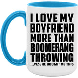 I Love My Boyfriend More Than Boomerang Throwing - 15oz Accent Mug Blue