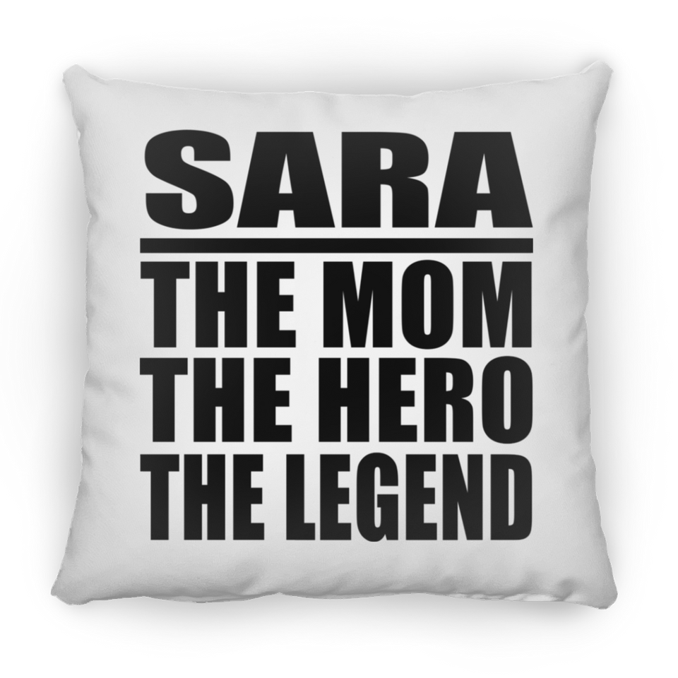 Sara The Mom The Hero The Legend - Throw Pillow