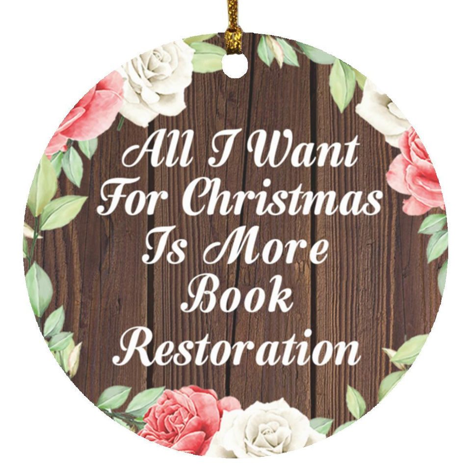 All I Want For Christmas Is More Book Restoration - Circle Ornament A