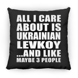All I Care About Is Ukrainian Levkoy - Throw Pillow Black