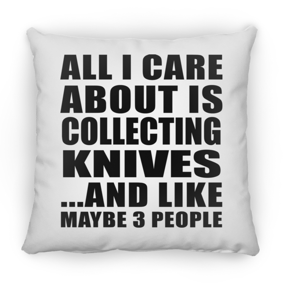 All I Care About Is Collecting Knives - Throw Pillow