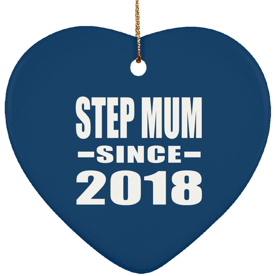 Step Mum Since 2018 - Heart Ornament