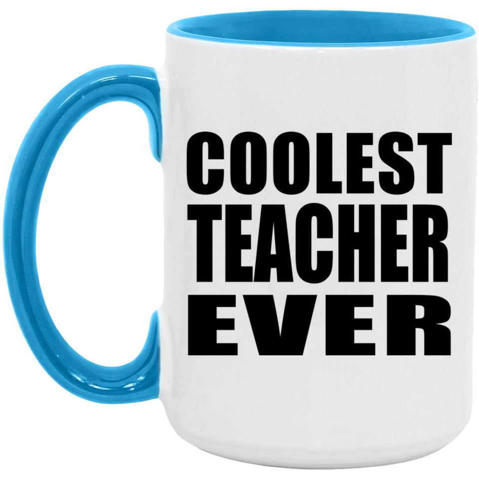 Coolest Teacher Ever - 15oz Accent Mug Blue
