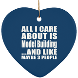 All I Care About Is Model Building - Heart Ornament