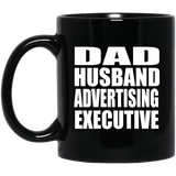 Dad Husband Advertising Executive - 11oz Coffee Mug Black