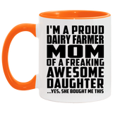 Proud Dairy Farmer Mom Of Awesome Daughter - 11oz Accent Mug Orange