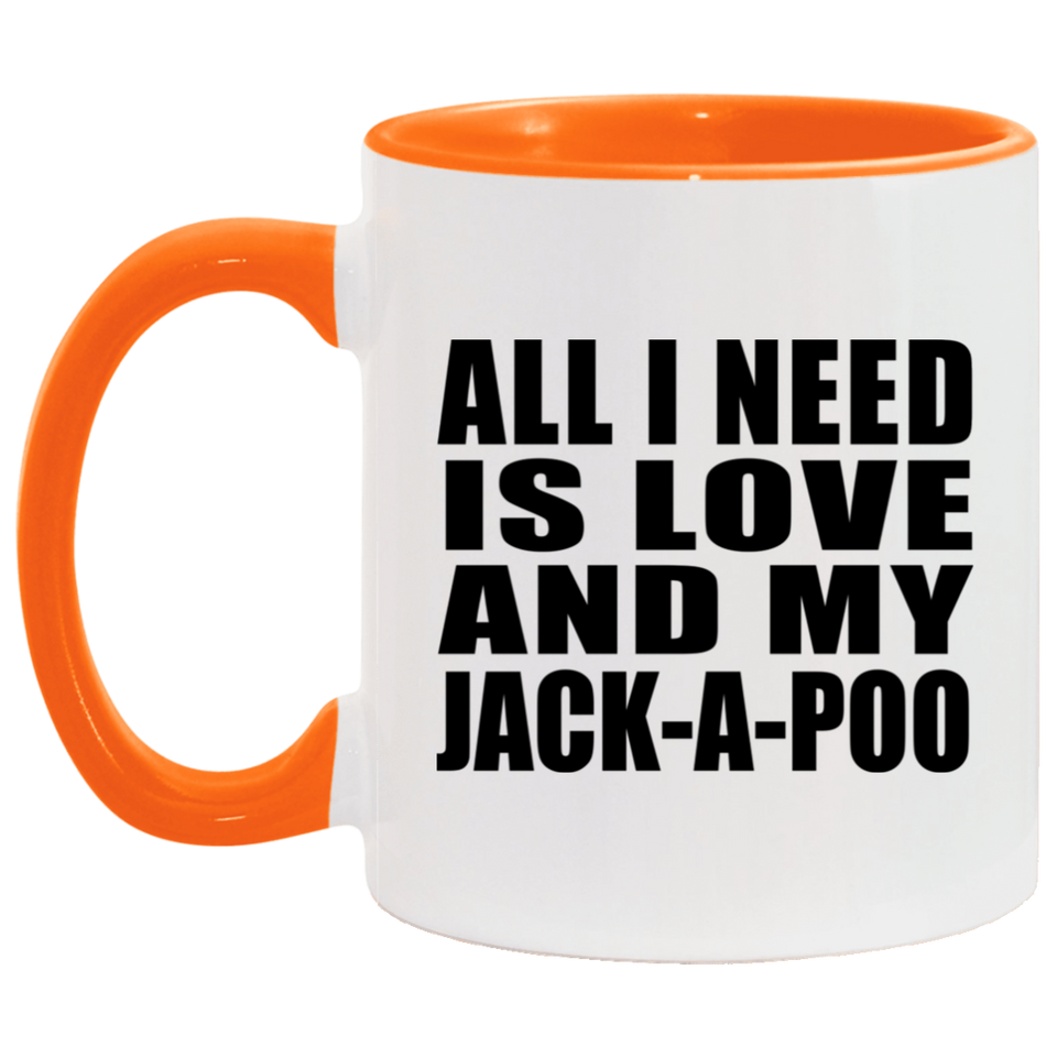 All I Need Is Love And My Jack-A-Poo - 11oz Accent Mug Orange