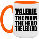 Valerie The Mum The Hero The Legend - 15oz Accent Mug Orange