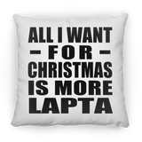 All I Want For Christmas Is More Lapta - Throw Pillow