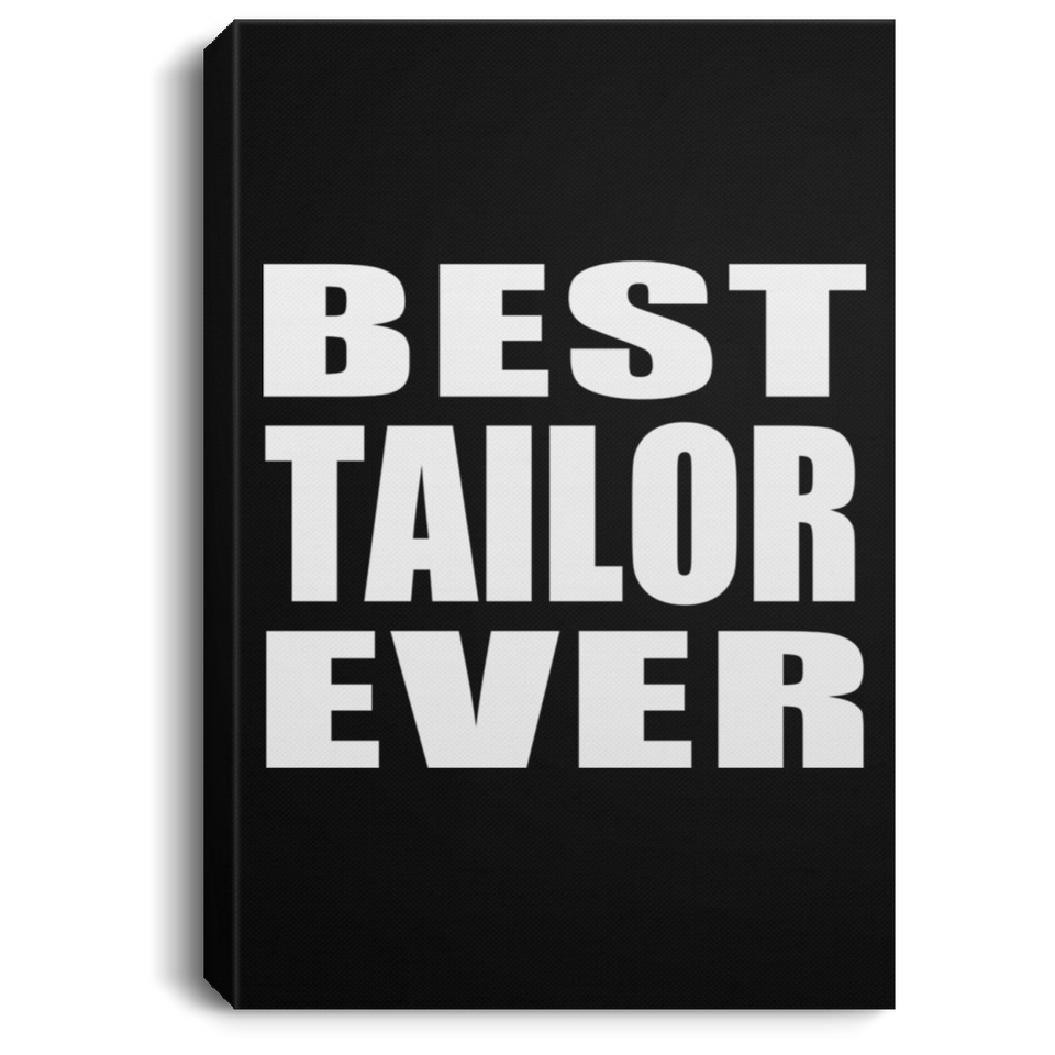 Best Tailor Ever - Canvas Portrait