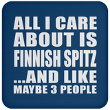 All I Care About Is Finnish Spitz - Drink Coaster