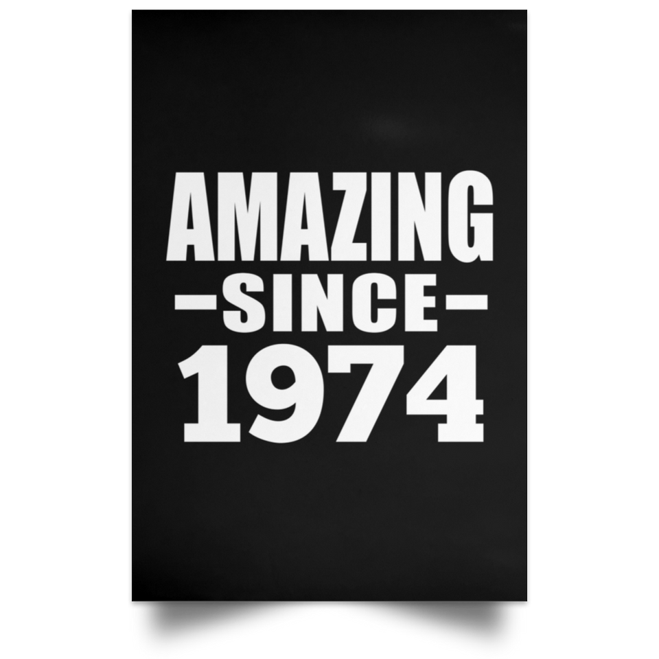 50th Birthday Amazing Since 1974 - Poster Portrait