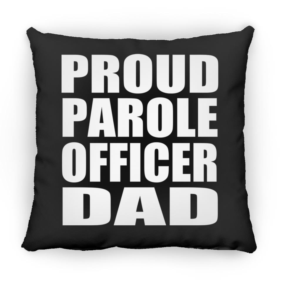 Proud Parole Officer Dad - Throw Pillow Black
