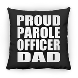Proud Parole Officer Dad - Throw Pillow Black
