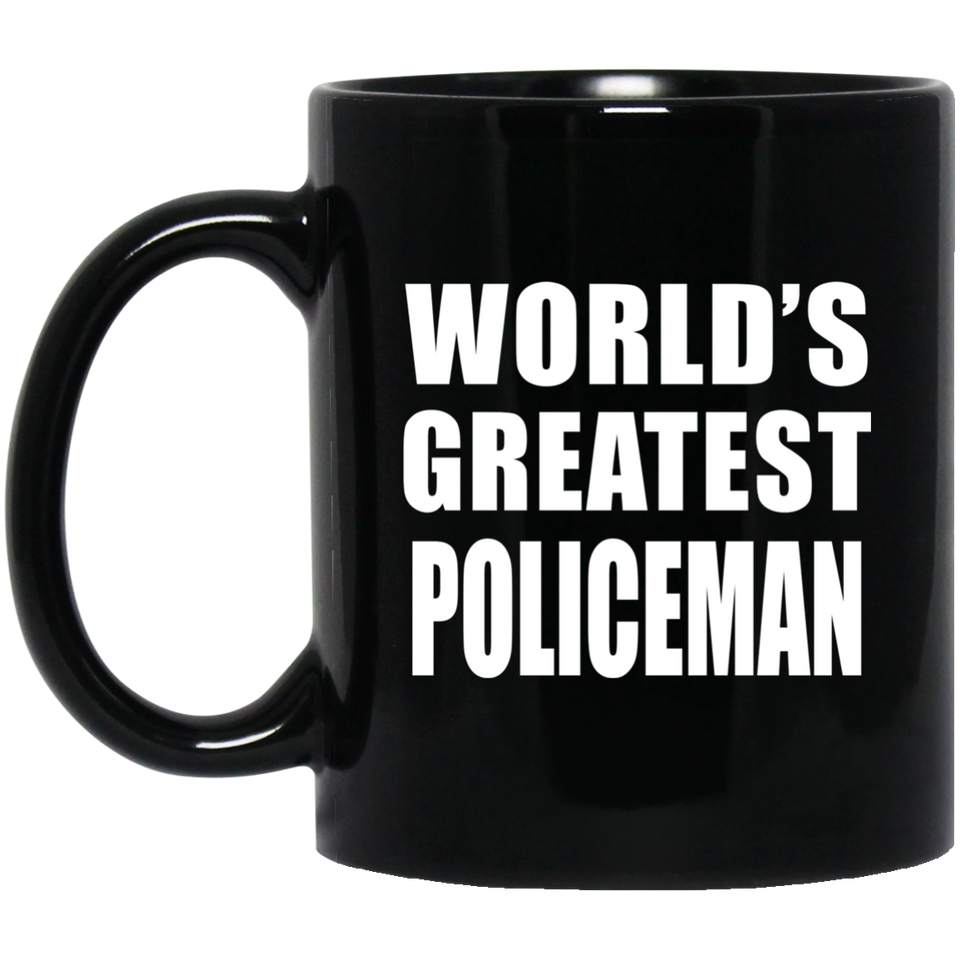 World's Greatest Policeman - 11 Oz Coffee Mug Black