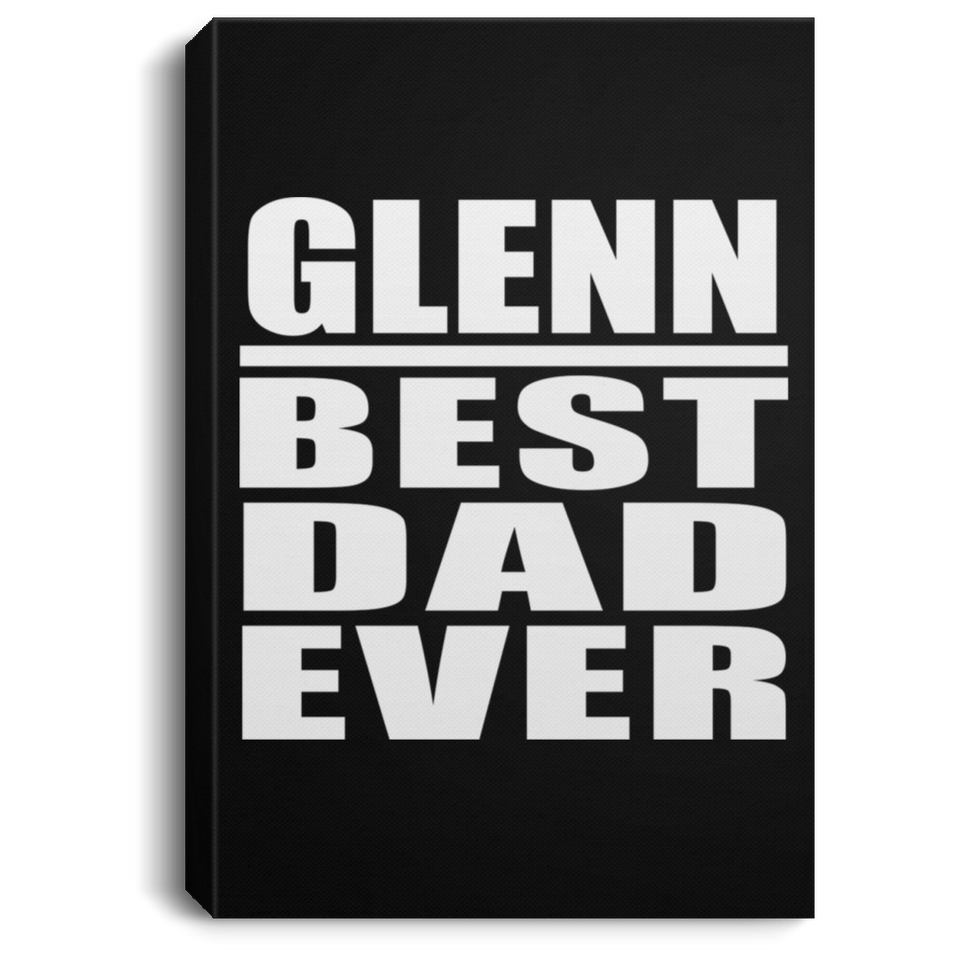 Glenn Best Dad Ever - Canvas Portrait