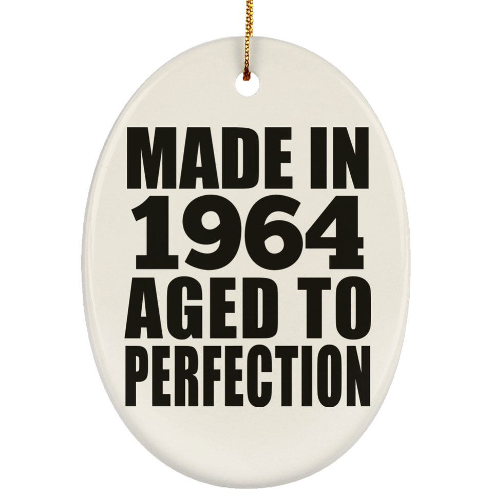 60th Birthday Made In 1964 Aged to Perfection - Oval Ornament