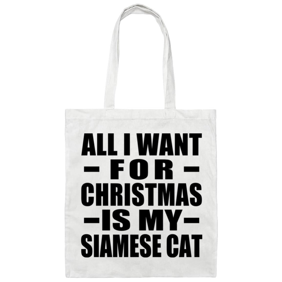 All I Want For Christmas Is My Siamese Cat - Tote Bag White