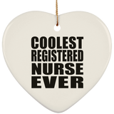 Coolest Registered Nurse Ever - Heart Ornament