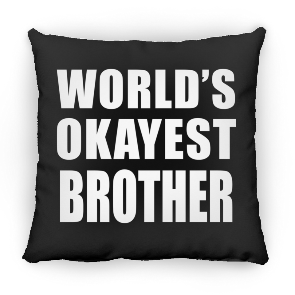 World's Okayest Brother - Throw Pillow Black