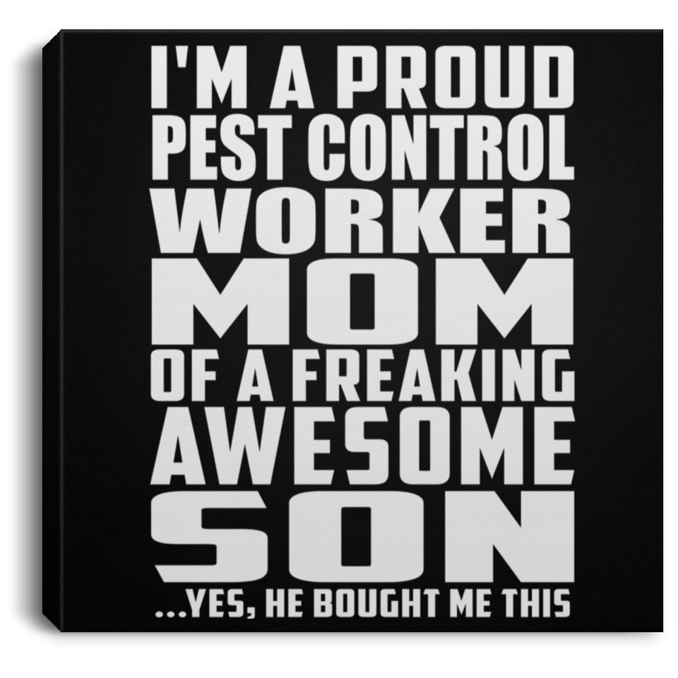 Proud Pest Control Worker Mom Of Awesome Son - Canvas Square