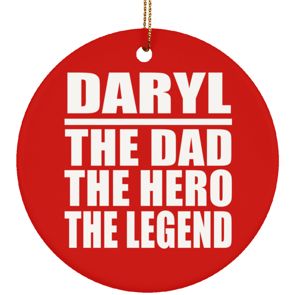 Daryl The Dad The Hero The Legend - Circle Ornament