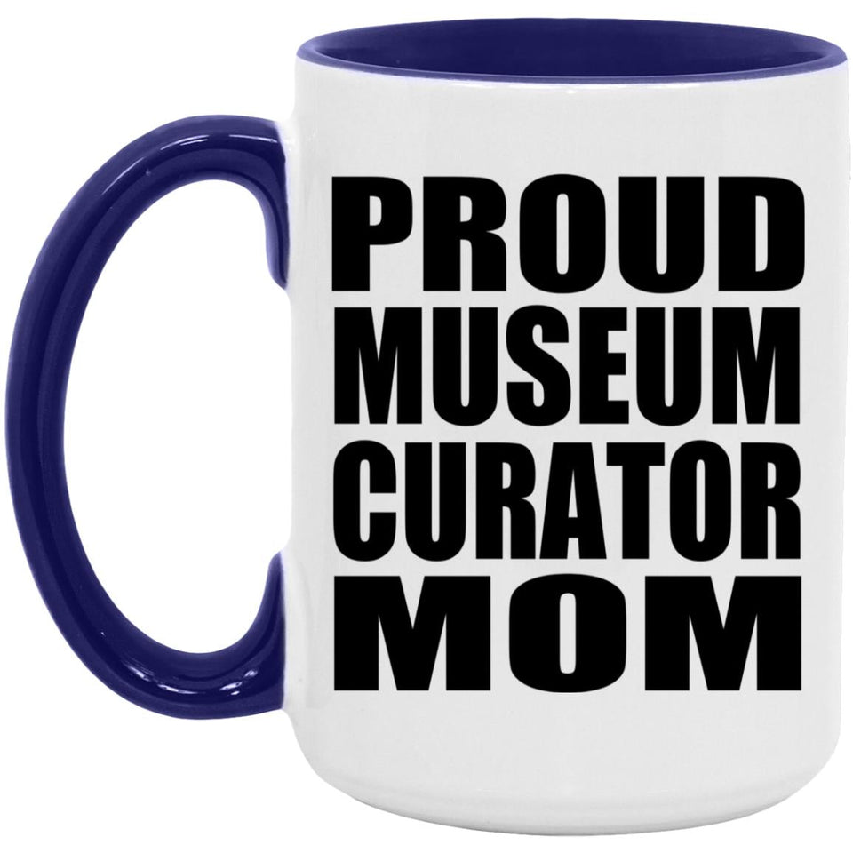 Proud Museum Curator Mom - 15oz Accent Mug Purple