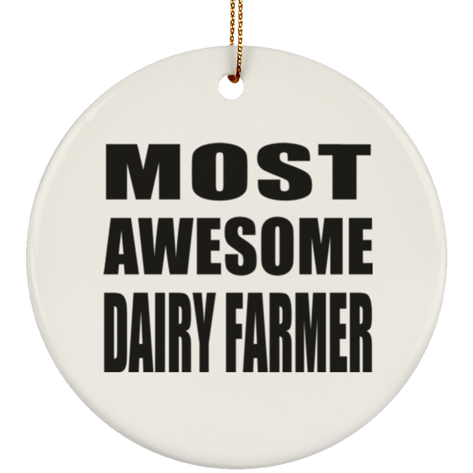 Most Awesome Dairy Farmer - Circle Ornament