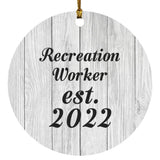 Recreation Worker Established Est. 2022 - Circle Ornament F