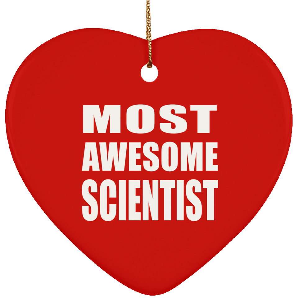 Most Awesome Scientist - Heart Ornament