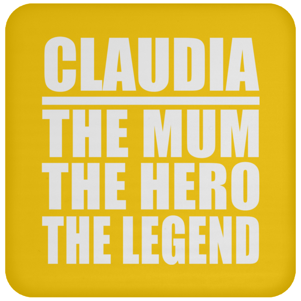 Claudia The Mum The Hero The Legend - Drink Coaster