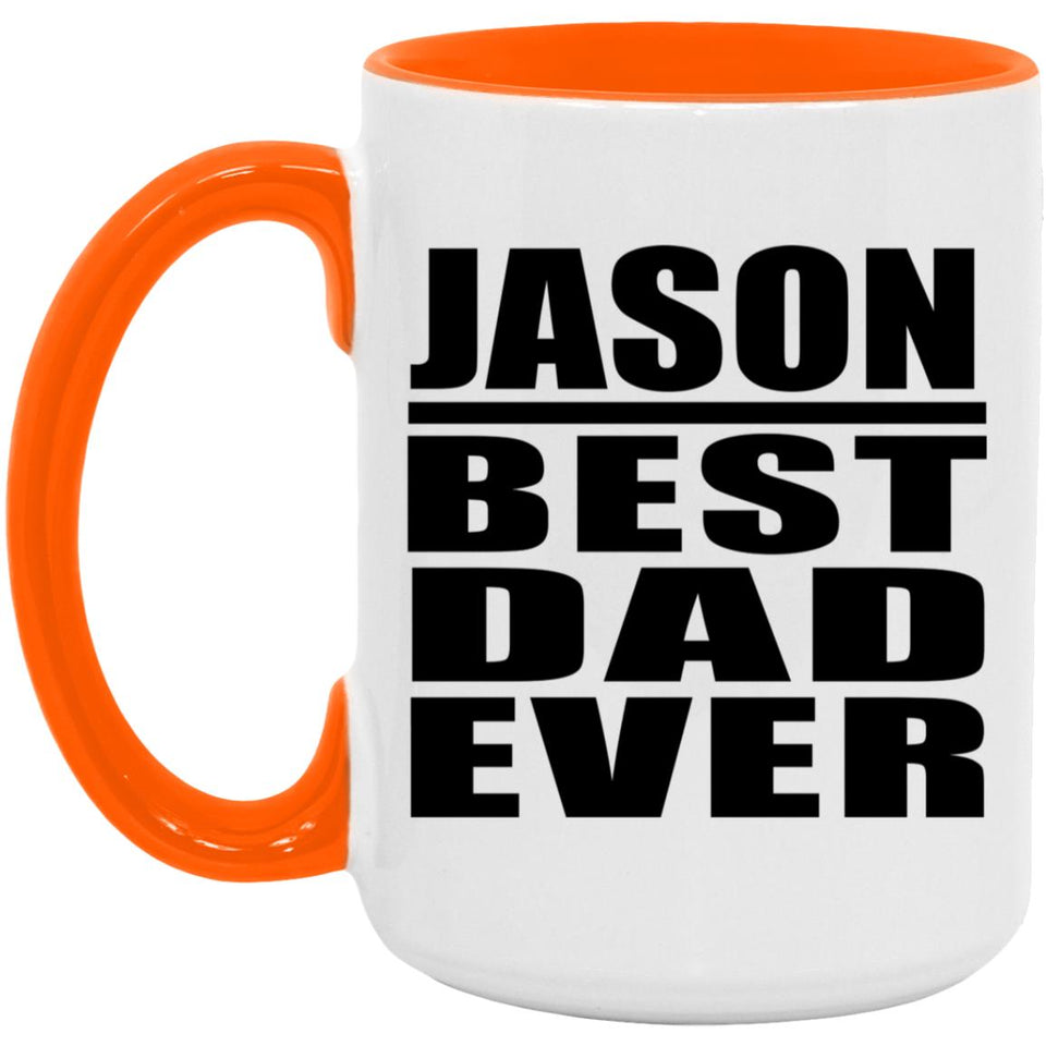 Jason Best Dad Ever - 15oz Accent Mug Orange