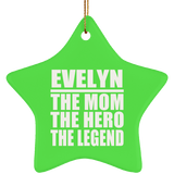 Evelyn The Mom The Hero The Legend - Star Ornament