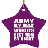 Army By Day World's Best Mom By Night - Star Ornament