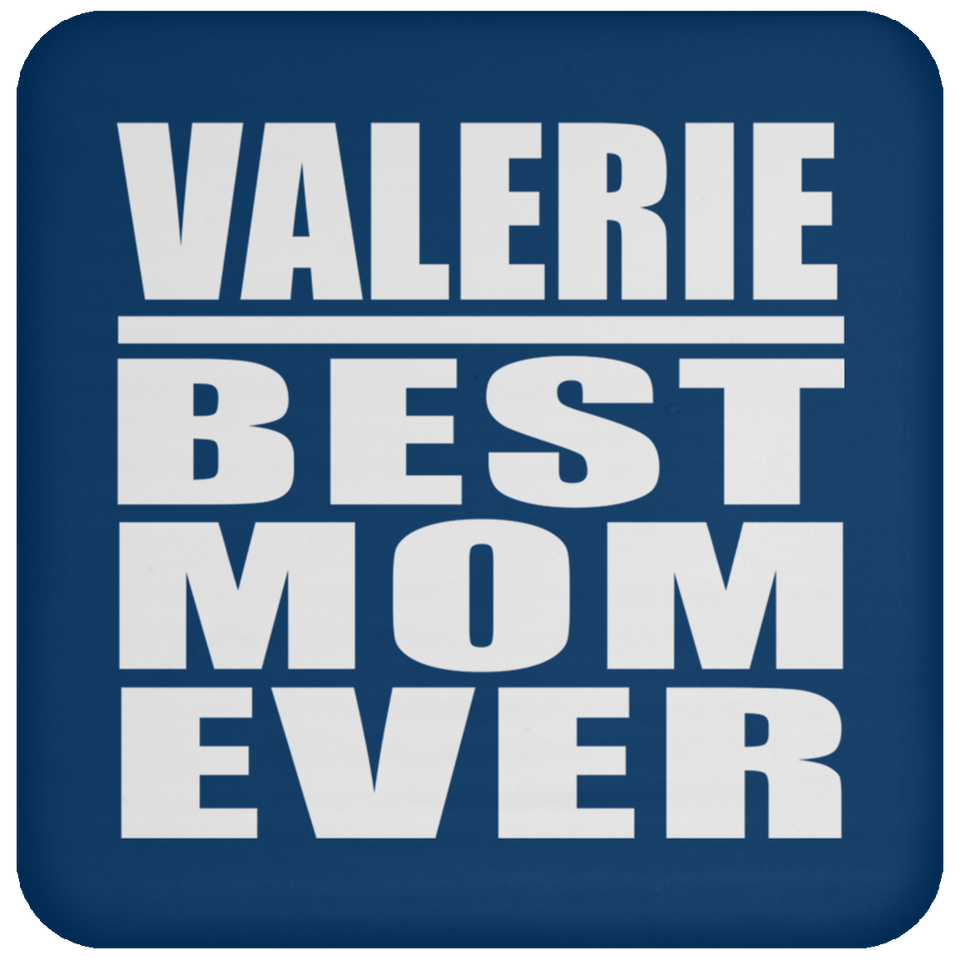 Valerie Best Mom Ever - Drink Coaster