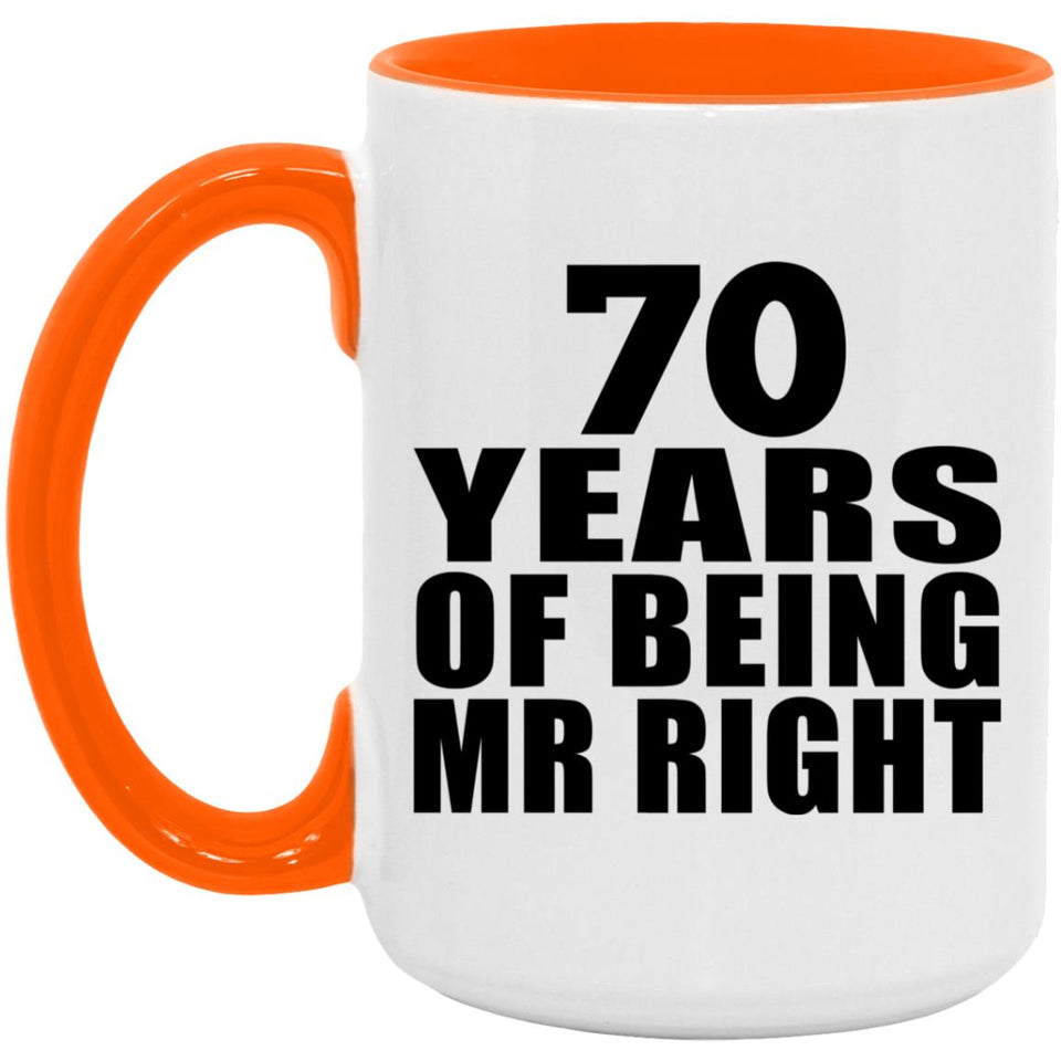 70th Anniversary 70 Years Of Being Mr Right - 15oz Accent Mug Orange