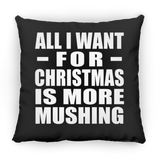 All I Want For Christmas Is More Mushing - Throw Pillow Black