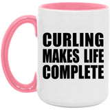 Curling Makes Life Complete - 15oz Accent Mug Pink