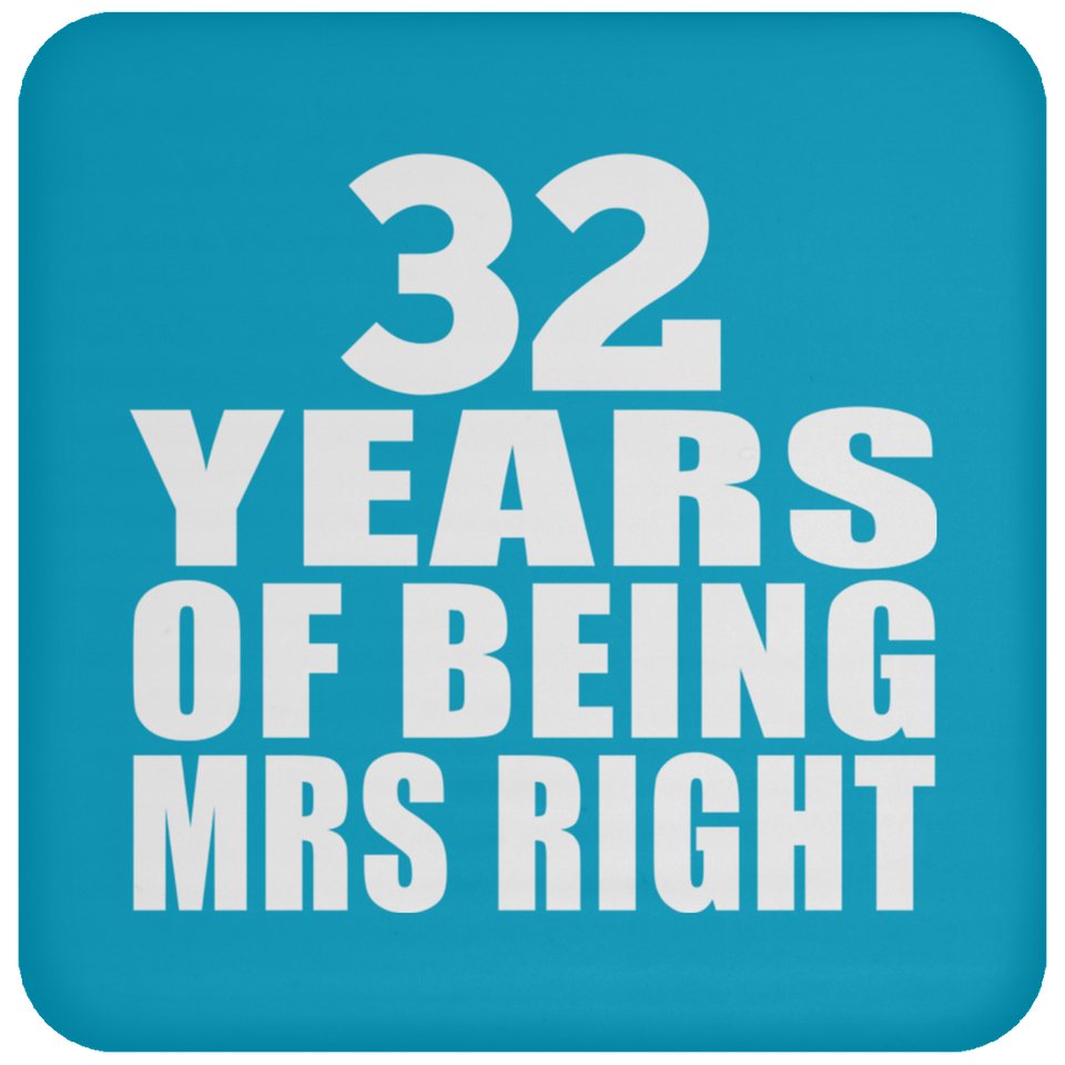 32nd Anniversary 32 Years Of Being Mrs Right - Drink Coaster