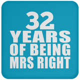 32nd Anniversary 32 Years Of Being Mrs Right - Drink Coaster