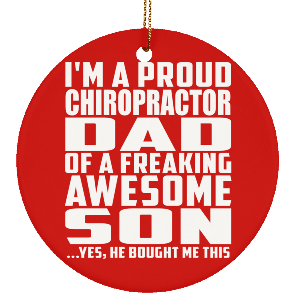 Proud Chiropractor Dad Of Awesome Son - Circle Ornament