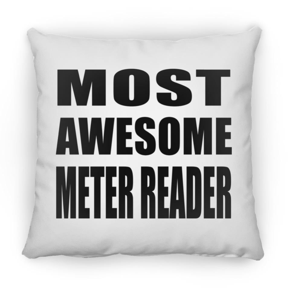 Most Awesome Meter Reader - Throw Pillow