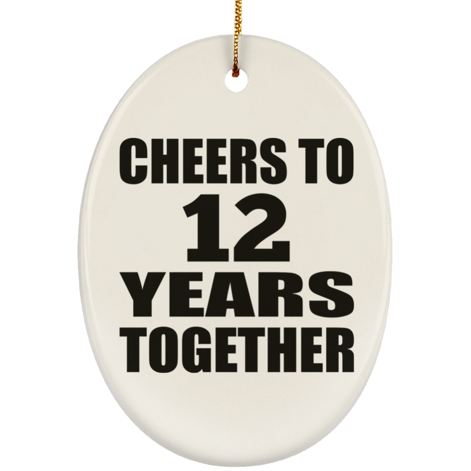 12th Anniversary Cheers To 12 Years Together - Oval Ornament