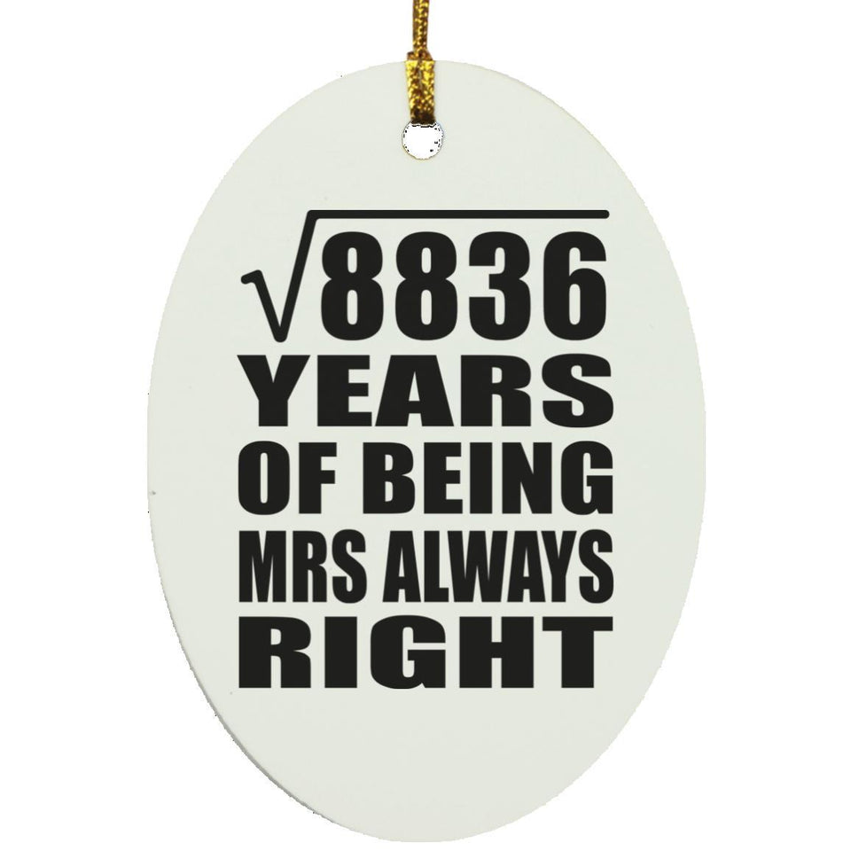 94th Anniversary Square Root of 8836 Years Mrs Always Right - Oval Ornament