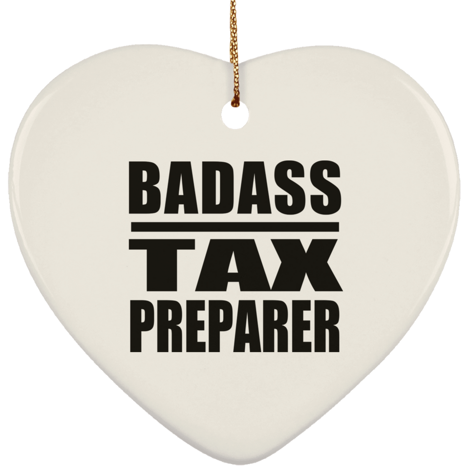 Badass Tax Preparer - Heart Ornament