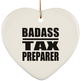 Badass Tax Preparer - Heart Ornament