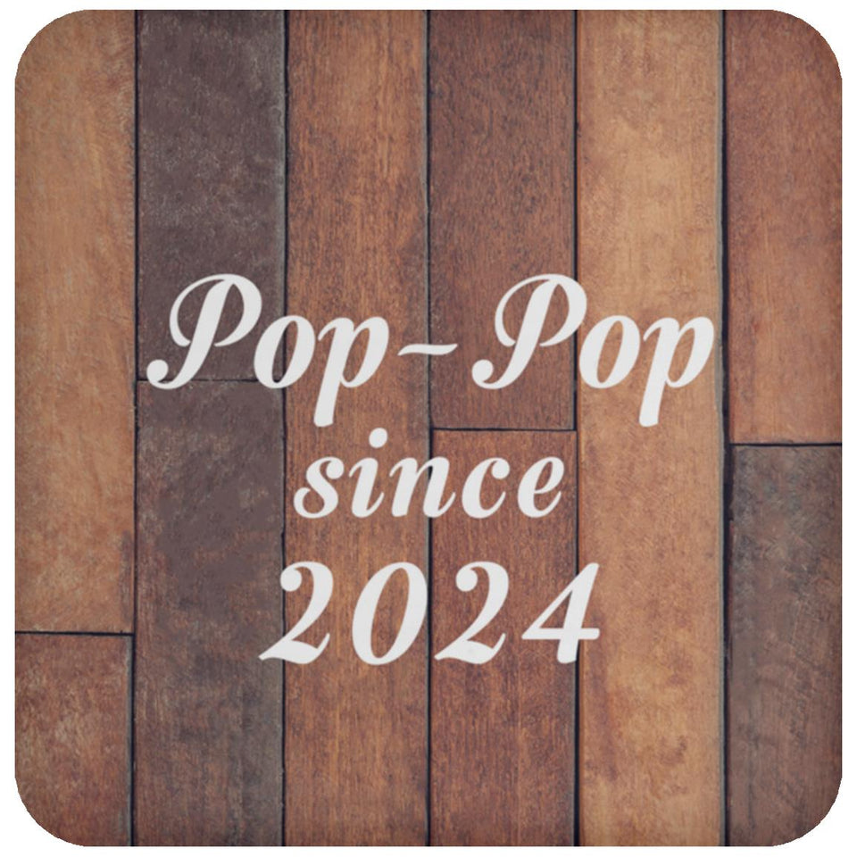 Pop-Pop Since 2024 - Drink Coaster E