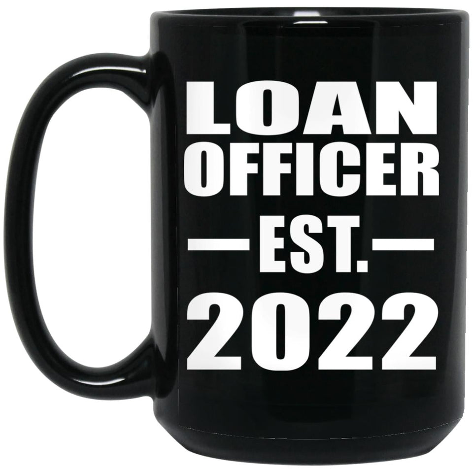 Loan Officer Established EST. 2022 - 15oz Coffee Mug Black