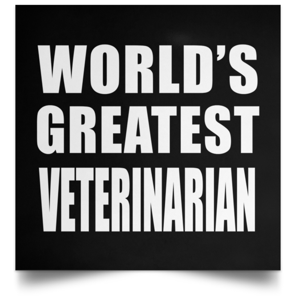 World's Greatest Veterinarian - Poster Square