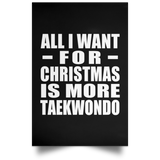 All I Want For Christmas Is More Taekwondo - Poster Portrait